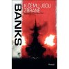K čemu jsou zbraně (Iain M. Banks) K čemu jsou zbraně (Iain M. Banks)
