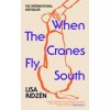 When the Cranes Fly South - Lisa Ridzen, Transworld Publishers Ltd When the Cranes Fly South - Lisa Ridzen, Transworld Publishers Ltd