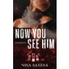 Now You See Him (Nina Saxena)(Brožovaná) Now You See Him (Nina Saxena)(Brožovaná)