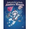 Podivuhodné príhody Aladára Miazgu - Rigo Béla Podivuhodné príhody Aladára Miazgu - Rigo Béla