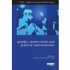 Gender, Conservatism and Political Representation Gender, Conservatism and Political Representation