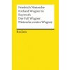 Richard Wagner in Bayreuth. Der Fall Wagner. Nietzsche contra Wagner Richard Wagner in Bayreuth. Der Fall Wagner. Nietzsche contra Wagner