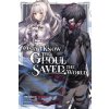 ONLY I KNOW THE GHOUL SAVED {LN} V01 (V01)(Brožovaná) ONLY I KNOW THE GHOUL SAVED {LN} V01 (V01)(Brožovaná)