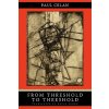 From Threshold to Threshold (Paul Celan,David Young)(Brožovaná) From Threshold to Threshold (Paul Celan,David Young)(Brožovaná)