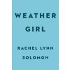 Weather Girl (Rachel Lynn Solomon)(Brožovaná) Weather Girl (Rachel Lynn Solomon)(Brožovaná)