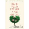 How to Fall in Love with a Man Who Lives in a Bush - Emmy Abrahamson How to Fall in Love with a Man Who Lives in a Bush - Emmy Abrahamson