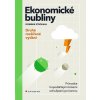 Ekonomické bubliny - druhé rozšířené vydání - Dominik Stroukal Ekonomické bubliny - druhé rozšířené vydání - Dominik Stroukal