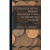 Catalogue of the Imperial Byzantine Coins in the British Museum; Volume 1 (British Museum. Dept. Of Coins And Me...)(Pevná) Catalogue of the Imperial Byzantine Coins in the British Museum; Volume 1 (British Museum. Dept. Of Coins And Me...)(Pevná)