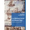 LA MEDITERRANEE AU MOYEN AGE LA MEDITERRANEE AU MOYEN AGE