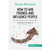 How to Win Friends and Influence People by Dale Carnegie
