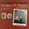 Linhart Petr & Josef Štěpánek: To bylo to Kladno (Live) - CD Linhart Petr & Josef Štěpánek: To bylo to Kladno (Live) - CD