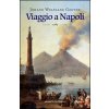Viaggio a Napoli (J. Wolfgang Goethe)(Brožovaná) Viaggio a Napoli (J. Wolfgang Goethe)(Brožovaná)