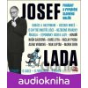 Josef Lada - Pohádky a vyprávění slavného malíře - Josef Lada Josef Lada - Pohádky a vyprávění slavného malíře - Josef Lada