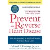 Prevent and Reverse Heart Disease Prevent and Reverse Heart Disease