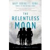 The Relentless Moon: A Lady Astronaut Novel (Mary Robinette Kowal)(Brožovaná) The Relentless Moon: A Lady Astronaut Novel (Mary Robinette Kowal)(Brožovaná)