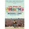 Road to Woodstock - Michael Lang Road to Woodstock - Michael Lang