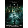 The God is Not Willing - Steven Erikson The God is Not Willing - Steven Erikson