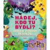 Hádej, kdo tu bydlí? - Ruth Symons, Mariana Ruiz Johnson (ilustrácie) Hádej, kdo tu bydlí? - Ruth Symons, Mariana Ruiz Johnson (ilustrácie)