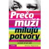 Prečo muži milujú potvory? - Sherry Argovová