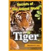 Secrets of The Animal World Tiger (Brandon D Jury)(Brožovaná) Secrets of The Animal World Tiger (Brandon D Jury)(Brožovaná)