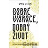 Dobré vibrace, dobrý život - Vex King Dobré vibrace, dobrý život - Vex King