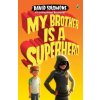My Brother Is a Superhero (David Solomons)(Brožovaná) My Brother Is a Superhero (David Solomons)(Brožovaná)
