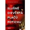 Slušné dievčatá plačú potichu - Katarína Durica Slušné dievčatá plačú potichu - Katarína Durica