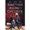 Something is Killing the Children Vol. 4 (Werther Dell'Edera)(Brožovaná) Something is Killing the Children Vol. 4 (Werther Dell'Edera)(Brožovaná)