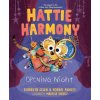 Hattie Harmony: Opening Night Hattie Harmony: Opening Night