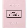 The Little Guide to Coco Chanel The Little Guide to Coco Chanel