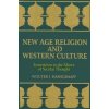New Age Religion and Western Culture: Estericism in the Mirror of Secular Thought New Age Religion and Western Culture: Estericism in the Mirror of Secular Thought
