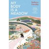 My Body is a Meadow My Body is a Meadow