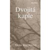 Dvojitá kaple - Wagnerová Alena Dvojitá kaple - Wagnerová Alena