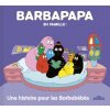 Barbapapa - Barbapapa en famille ! - Une histoire pour les Barbabébés Barbapapa - Barbapapa en famille ! - Une histoire pour les Barbabébés