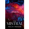 The Mistral (Felix Mosse)(Brožovaná) The Mistral (Felix Mosse)(Brožovaná)