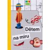 Dětem na míru Autorská tvorba pro děti v socialistickém Československu - Lucie Skřivánková Dětem na míru Autorská tvorba pro děti v socialistickém Československu - Lucie Skřivánková