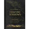The Dictionary of Obscure Sorrows The Dictionary of Obscure Sorrows