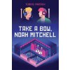 Take a Bow, Noah Mitchell (Madden,Tobias)(Pevná) Take a Bow, Noah Mitchell (Madden,Tobias)(Pevná)
