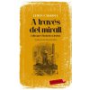 A través del mirall i allò que l'Alícia hi va trobar A través del mirall i allò que l'Alícia hi va trobar