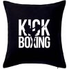 Nápis Kick Boxing - Vankúš 50x50 - 50x50 - Iba poťah ( Čierna ) Nápis Kick Boxing - Vankúš 50x50 - 50x50 - Iba poťah ( Čierna )