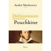 Dictionnaire amoureux de Pouchkine Dictionnaire amoureux de Pouchkine