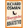 Neuveriteľné bohatstvo (Štvrtkový klub detektívov 5) - Richard Osman Neuveriteľné bohatstvo (Štvrtkový klub detektívov 5) - Richard Osman
