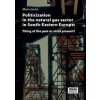 Politicization in the Natural Gas Sector in South-Eastern Europe: Thing of the Past or Vivid Present? - Martin Jirušek Politicization in the Natural Gas Sector in South-Eastern Europe: Thing of the Past or Vivid Present? - Martin Jirušek