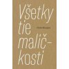 Všetky tie maličkosti Všetky tie maličkosti