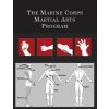 THE MARINE CORPS MARTIAL ARTS PROGRAM: T THE MARINE CORPS MARTIAL ARTS PROGRAM: T