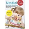 Umělci v mateřské škole (Dagmar Krupová, Ivana Rochovská) Umělci v mateřské škole (Dagmar Krupová, Ivana Rochovská)