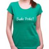 Fajntričko RM Tričko - Bude prdel!, Farba zelená, Strih/ Variant Dámske trićko Fajntričko RM Tričko - Bude prdel!, Farba zelená, Strih/ Variant Dámske trićko