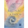 Řeč, pláč a smích (Rudolf Steiner) Řeč, pláč a smích (Rudolf Steiner)
