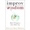Improv Wisdom Improv Wisdom