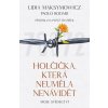 Holčička, která neuměla nenávidět - Lidia Maksymowicz Holčička, která neuměla nenávidět - Lidia Maksymowicz